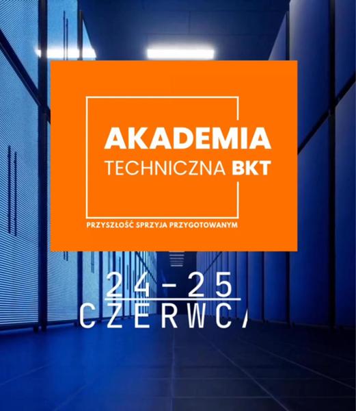 Po sukcesie kwietniowej edycji Akademii Technicznej BKT – wracamy!
